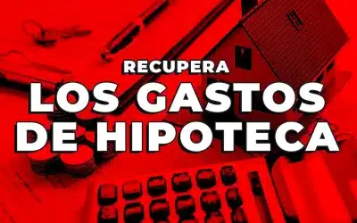 Reclama y recupera los gastos de constitución de tu hipoteca