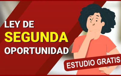 ¿ Te interesa acogerte a la Ley de Segunda Oportunidad?